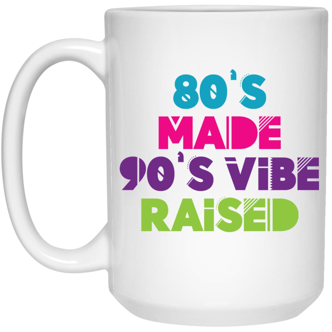 80's Made 90's Vibe Raised Mug