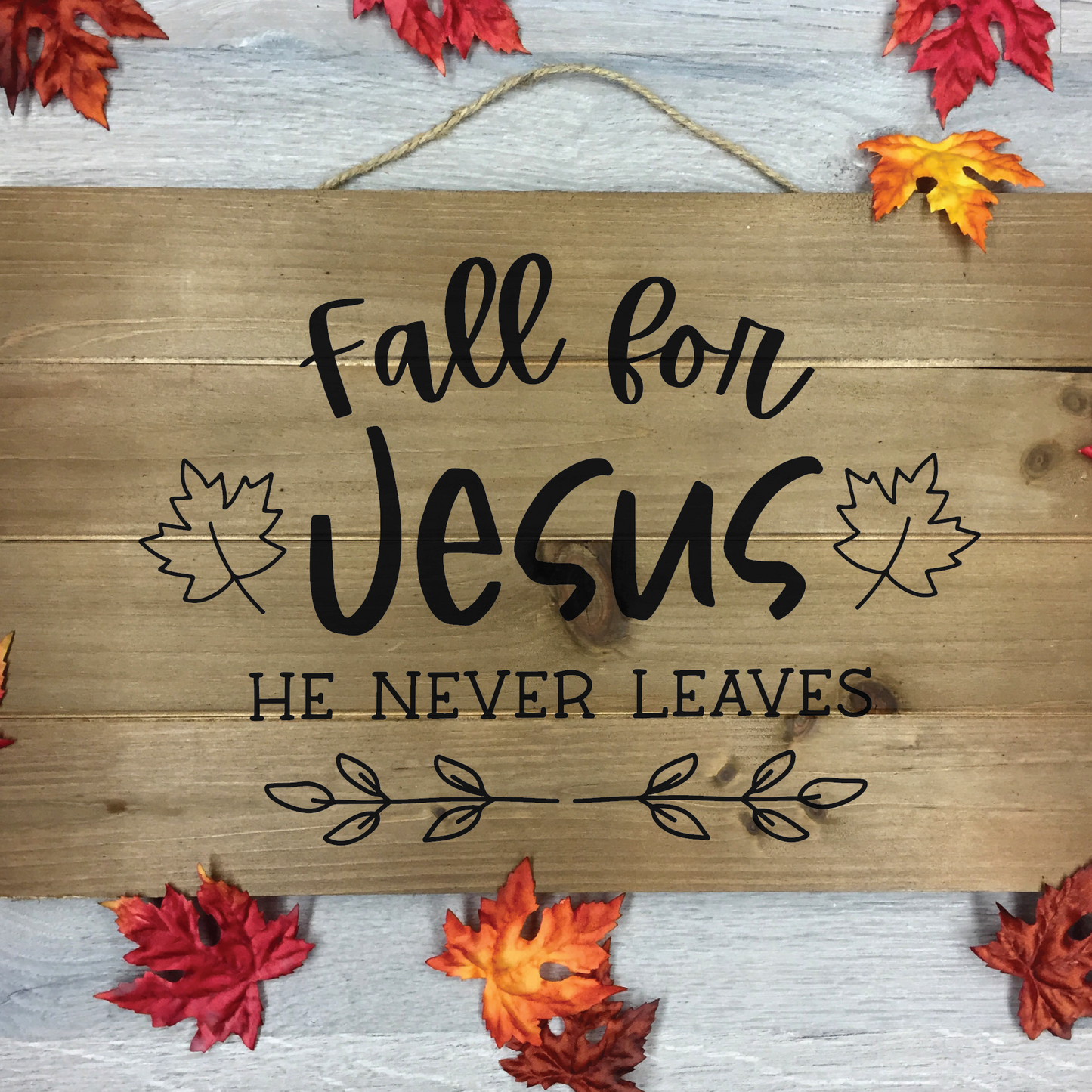 Fall for Jesus He Never Leaves Svg