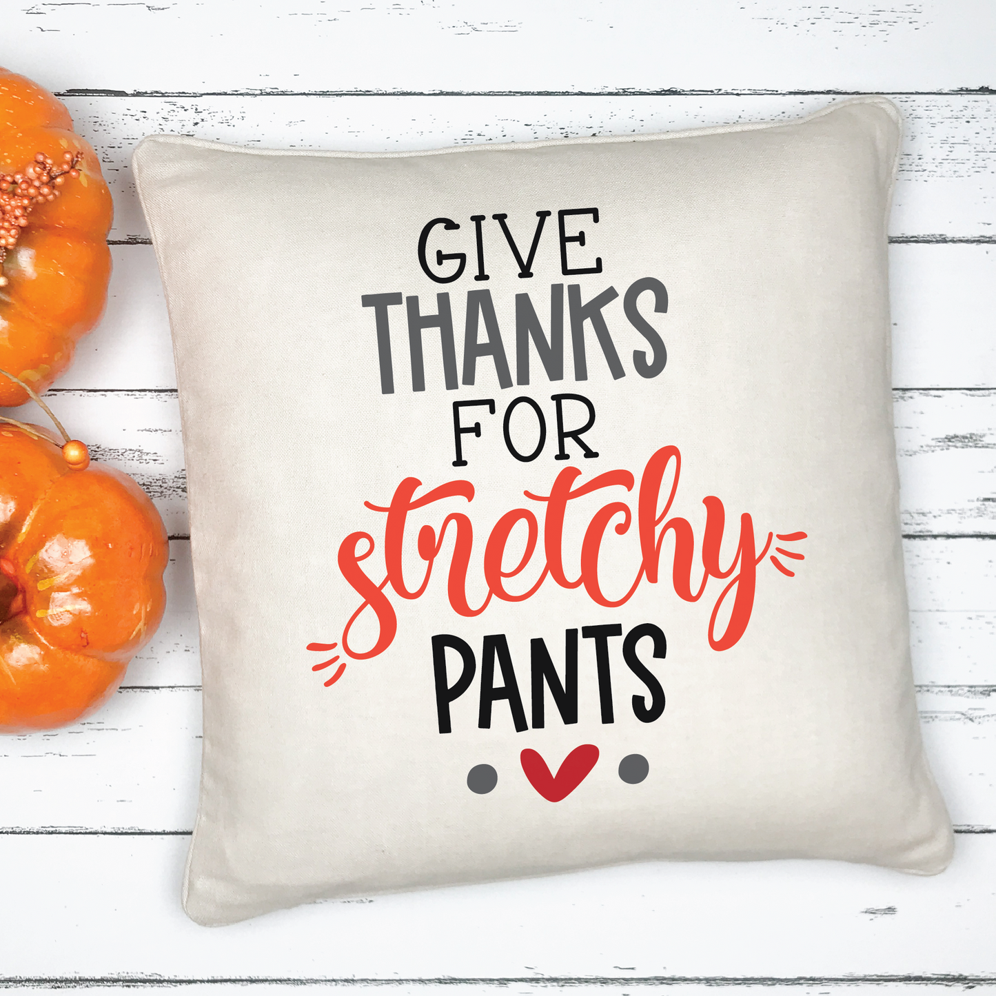Give Thanks For Stretchy Pants Svg