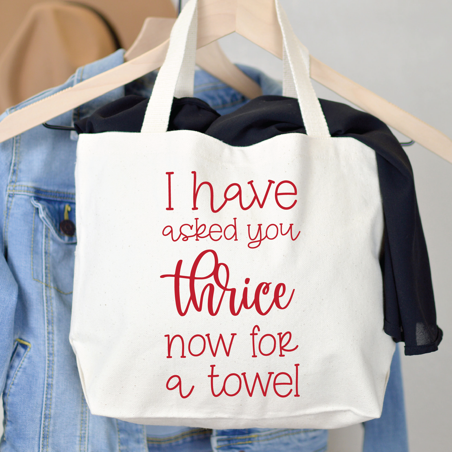 I Have Asked You Thrice Now For A Towel SVG