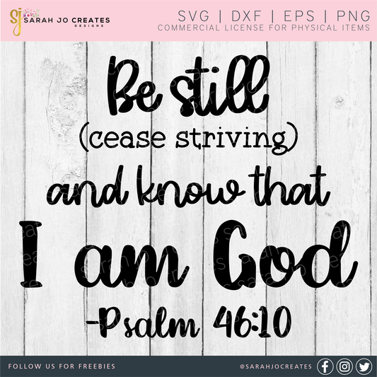 Be Still (Cease striving) And Know That I Am God SVG
