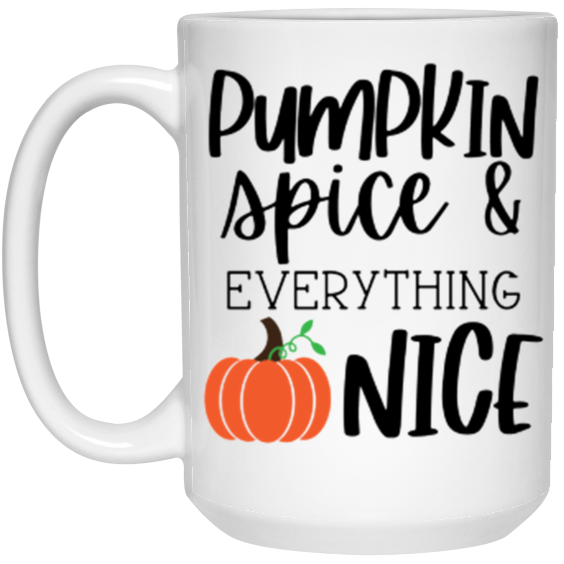 Pumpkin Spice and Everything Nice Mug