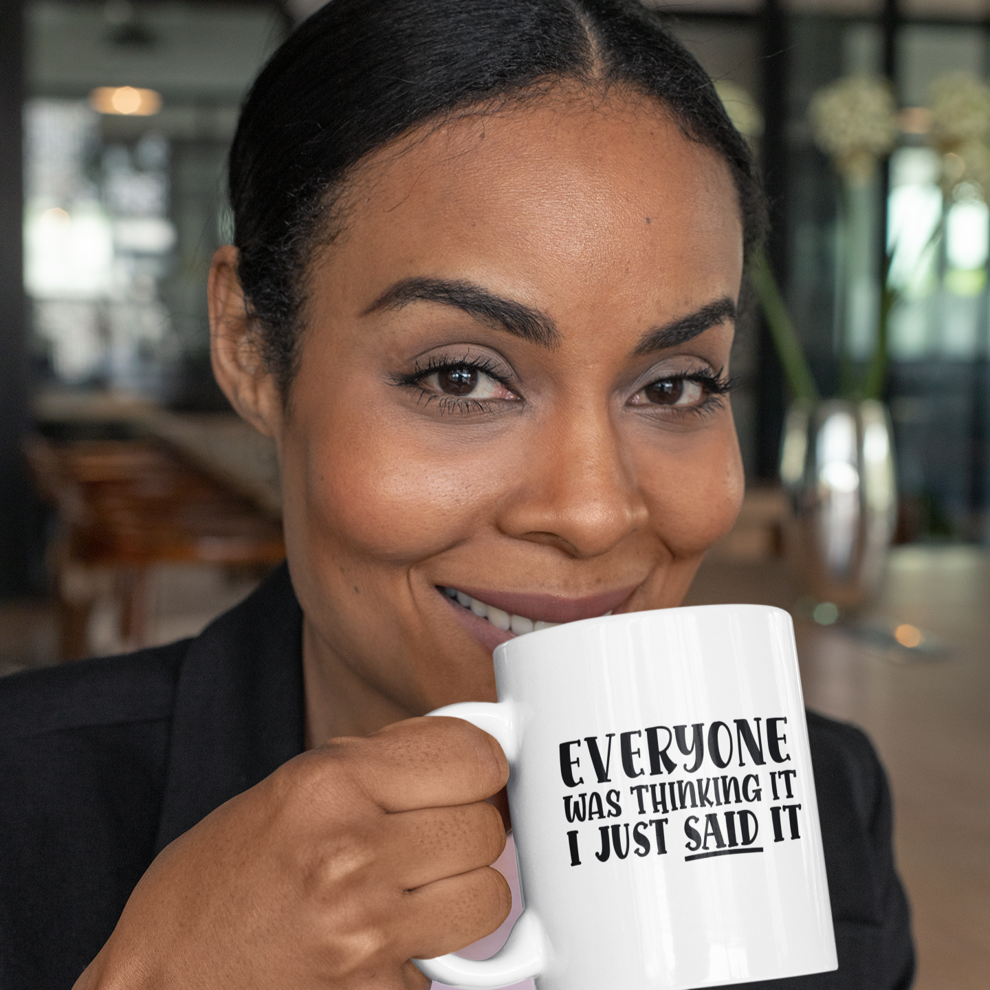 Everyone Was Thinking It I Just Said It Mug