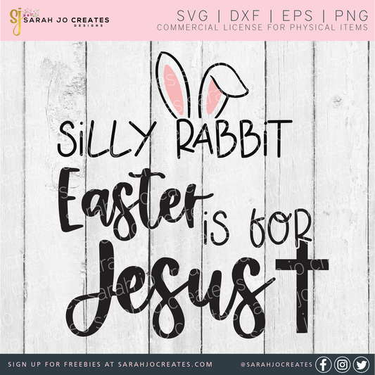 Silly Rabbit Easter Is For Jesus SVG