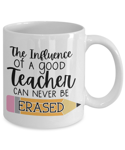 The Influence of a Good Teacher Can Never Be Erased Mug