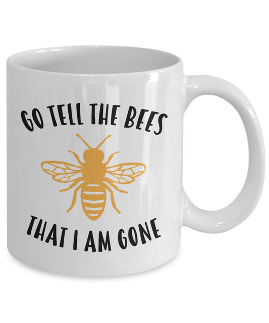 Go Tell The Bees That I Am Gone Mug