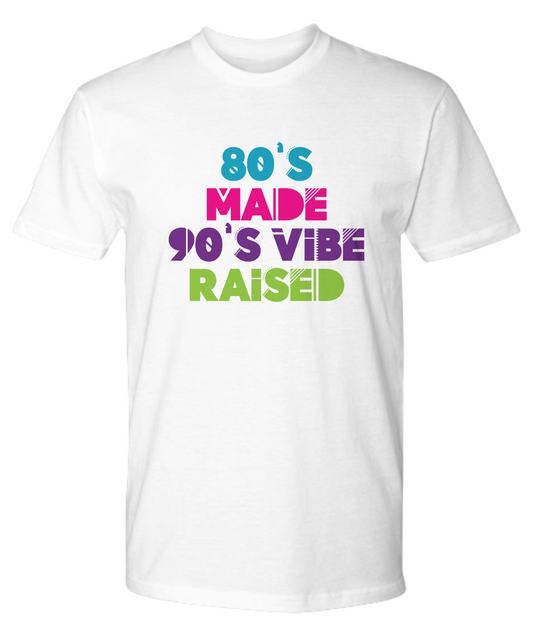 80's Made 90's Vibe Raised Shirt