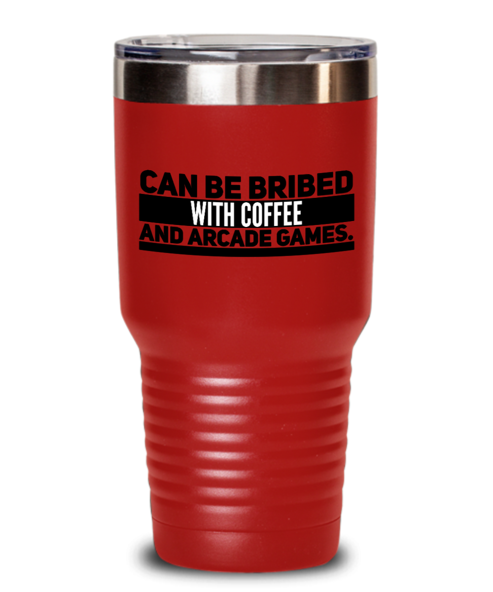 Can Be Bribed With Coffee And Arcade Games Tumbler