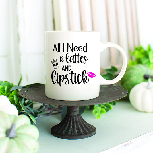 All I Need Is Lattes And Lipstick SVG