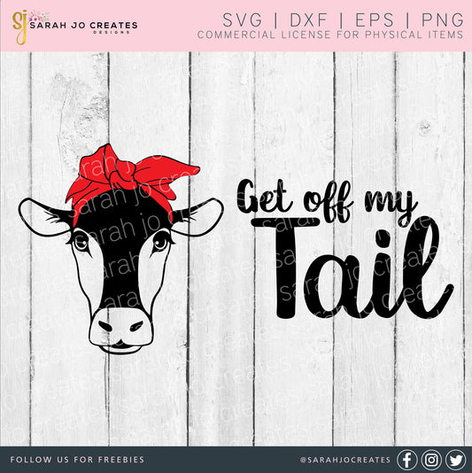 Get Off My Tail Cow SVG