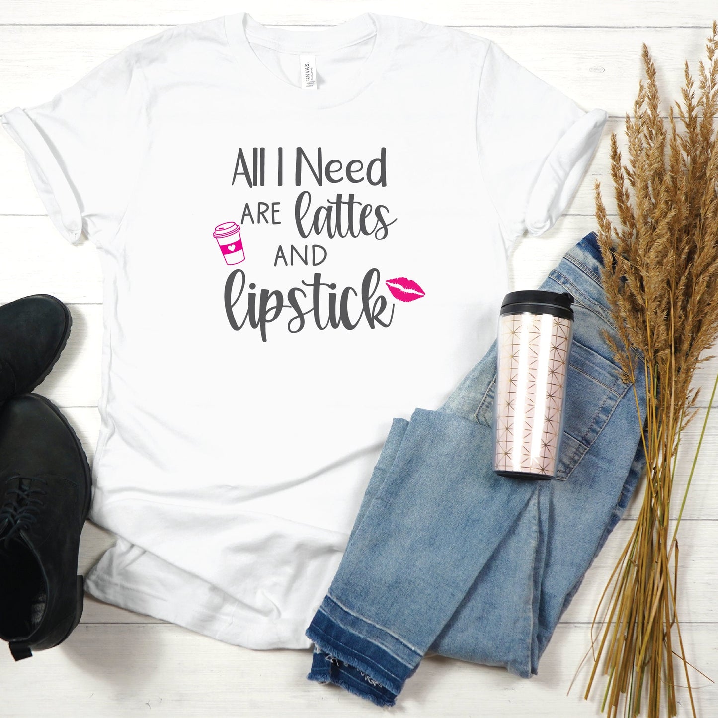 All I Need Is Lattes And Lipstick SVG