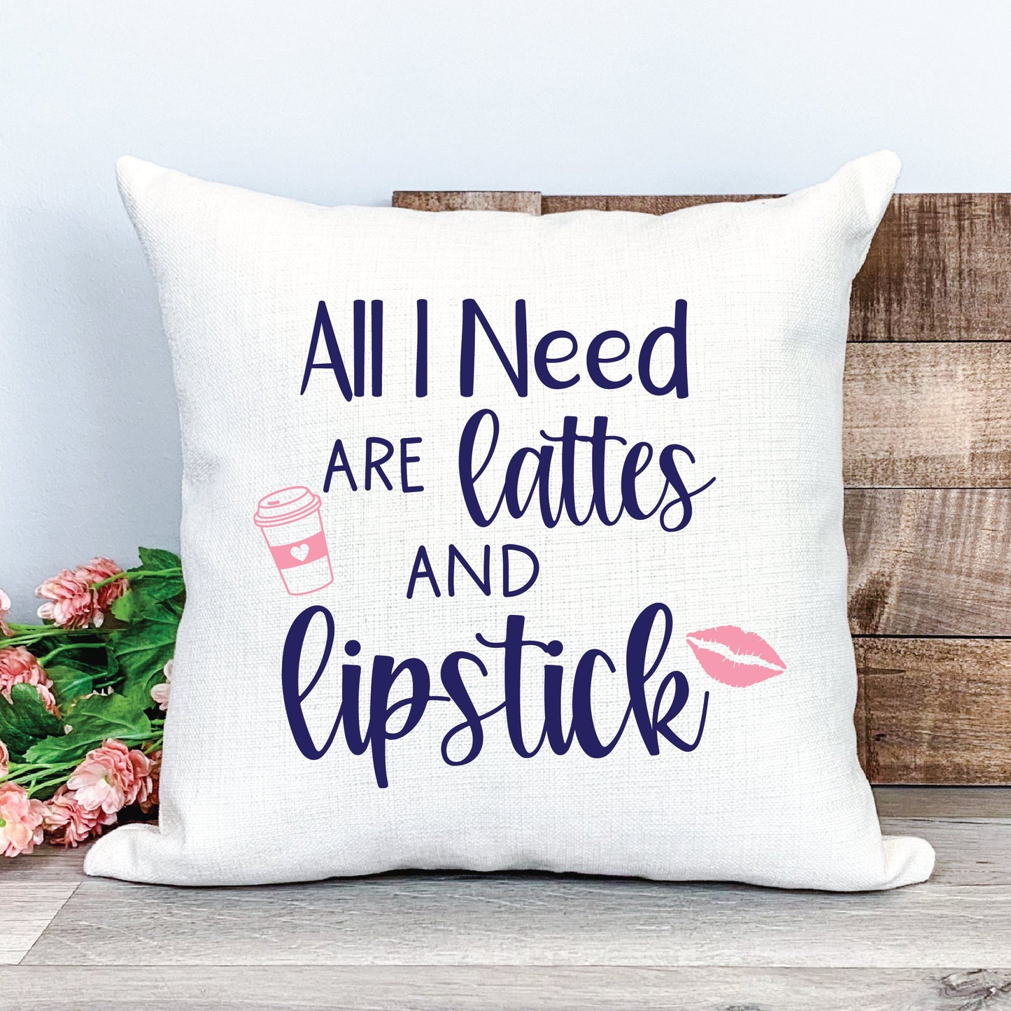 All I Need Is Lattes And Lipstick SVG