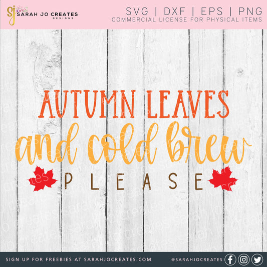 Autumn Leaves and Cold Brew Please SVG