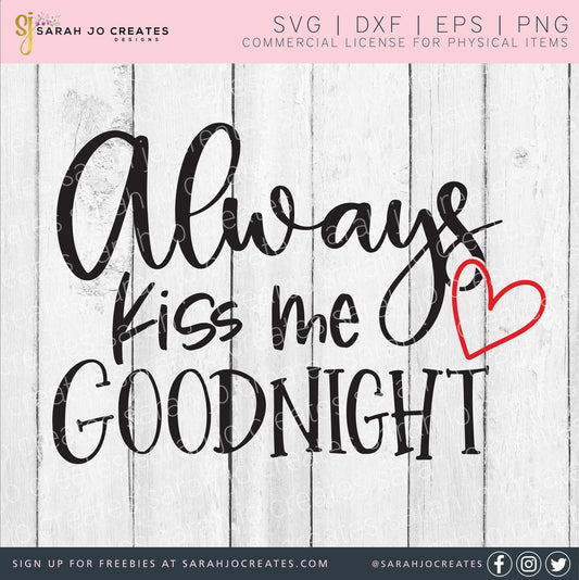Always Kiss Me Goodnight SVG