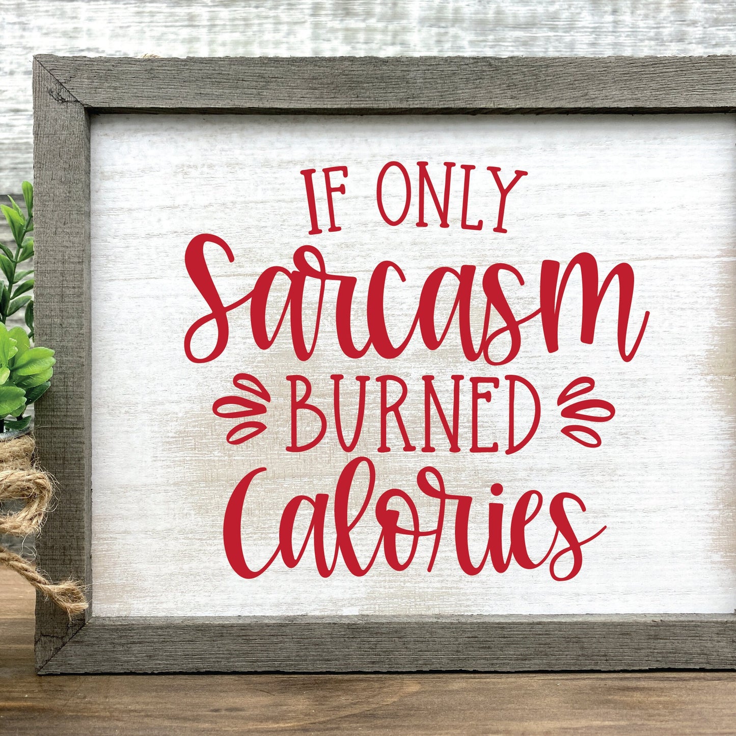 If Only Sarcasm Burned Calories SVG
