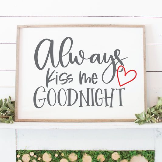 Always Kiss Me Goodnight SVG