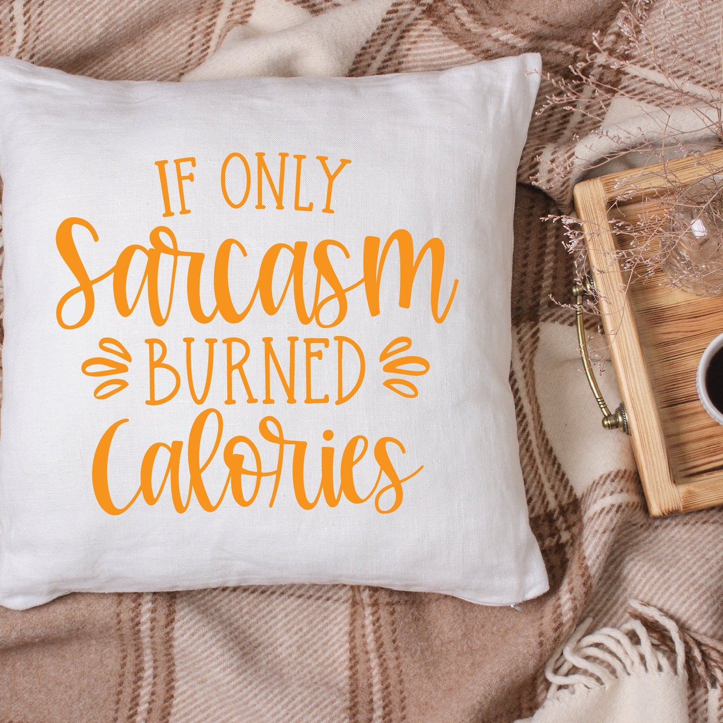 If Only Sarcasm Burned Calories SVG