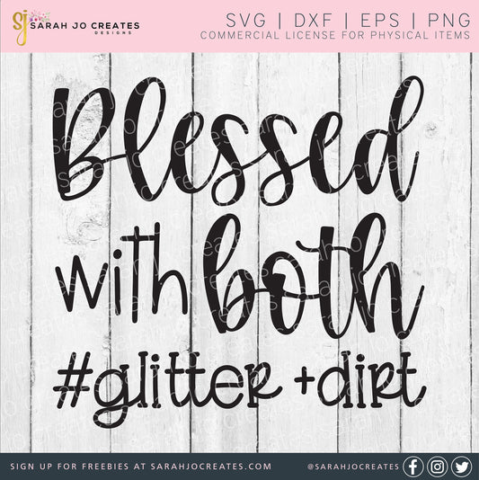 Blessed With Both Glitter and Dirt SVG