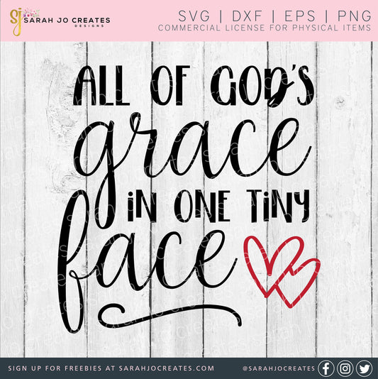 All of God's Grace In One Tiny Face SVG
