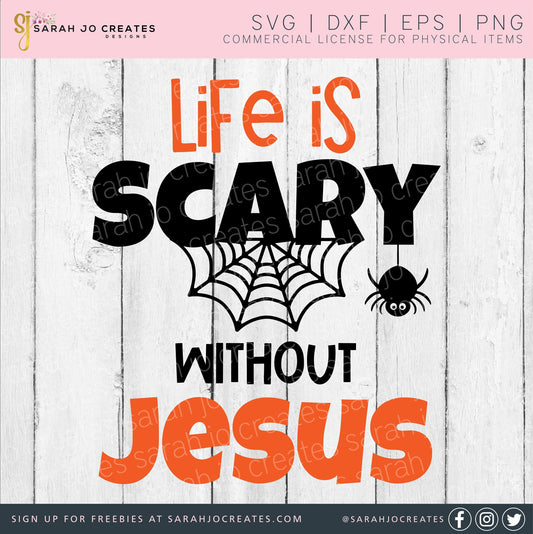 Life Is Scary Without Jesus Svg