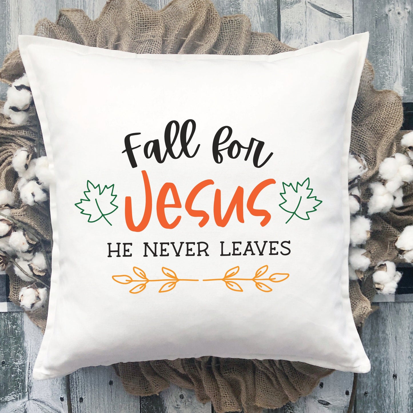 Fall for Jesus He Never Leaves Svg
