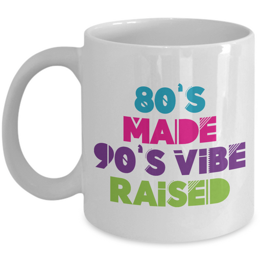 80's Made 90's Vibe Raised Mug