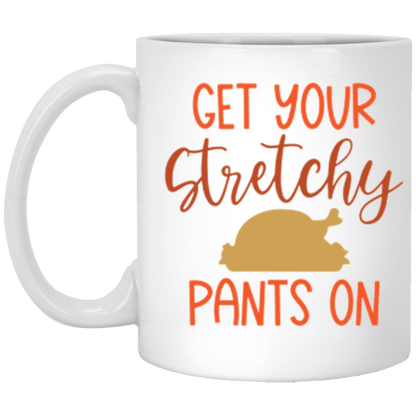 Get Your Stretchy Pants On White Mug