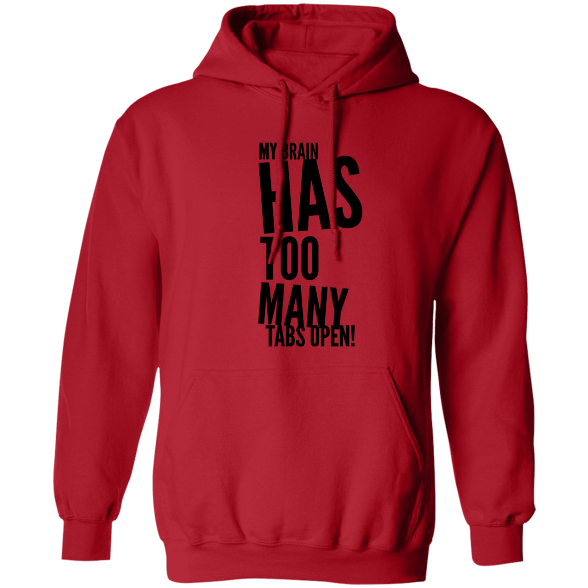 My Brain Has Too Many Tabs Open Pullover Hoodie