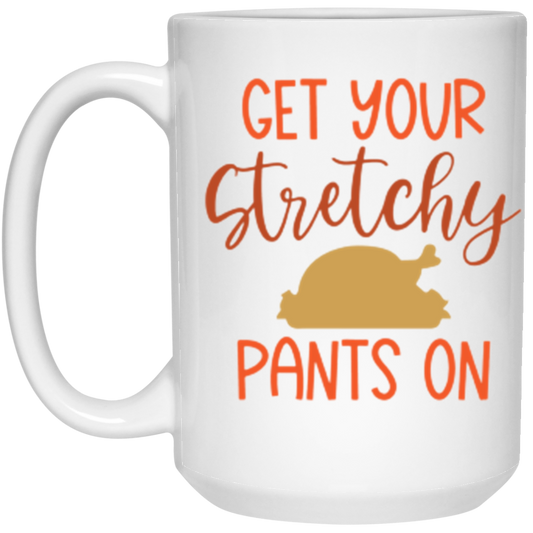 Get Your Stretchy Pants On White Mug