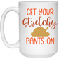 Get Your Stretchy Pants On White Mug