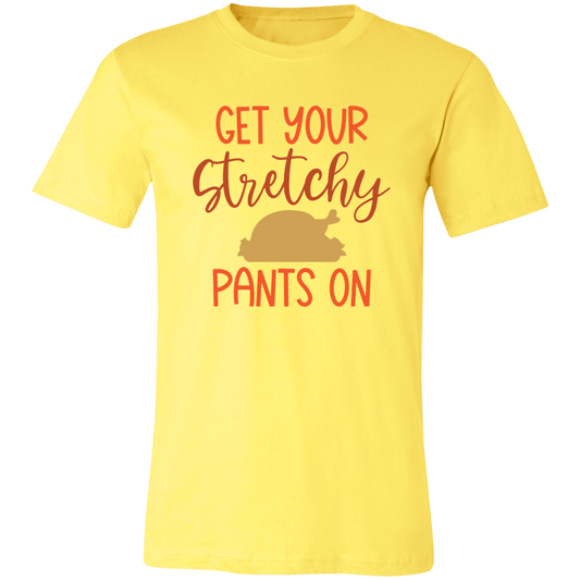 Get Your Stretchy Pants On Shirt