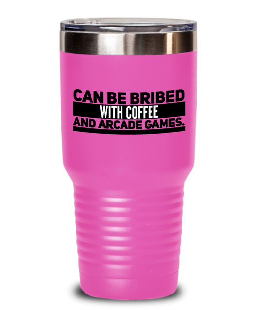 Can Be Bribed With Coffee And Arcade Games Tumbler