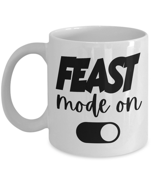 Feast Mode On Mug