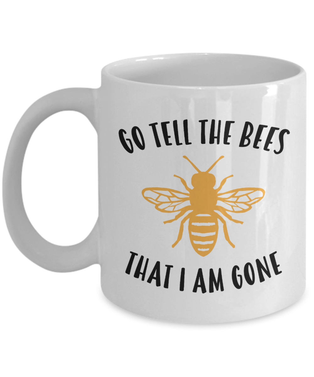 Go Tell The Bees That I Am Gone Mug