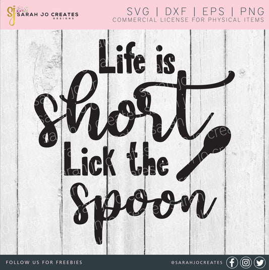 Life Is Short Lick The Spoon SVG