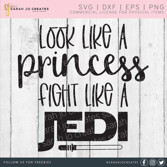 Look Like A Princess Fight Like A Jedi SVG