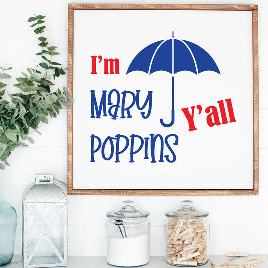 I'm Mary Poppins Y'all SVG