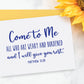 Come To Me All Who Are Weary Matthew 11:28 SVG