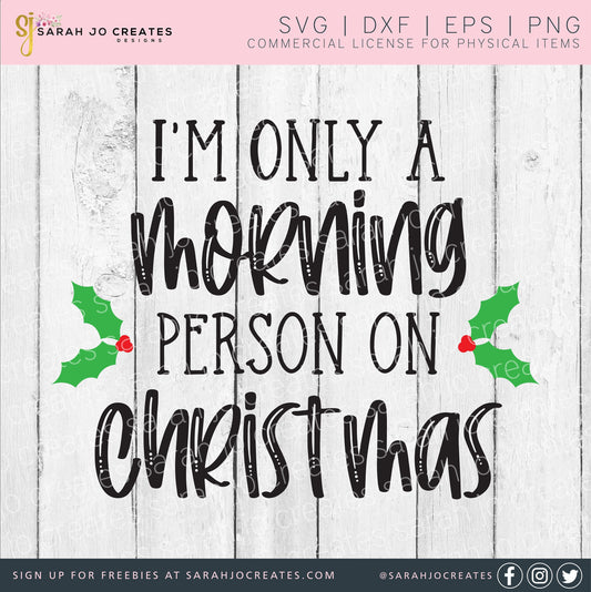 I'm Only A Morning Person on Christmas SVG