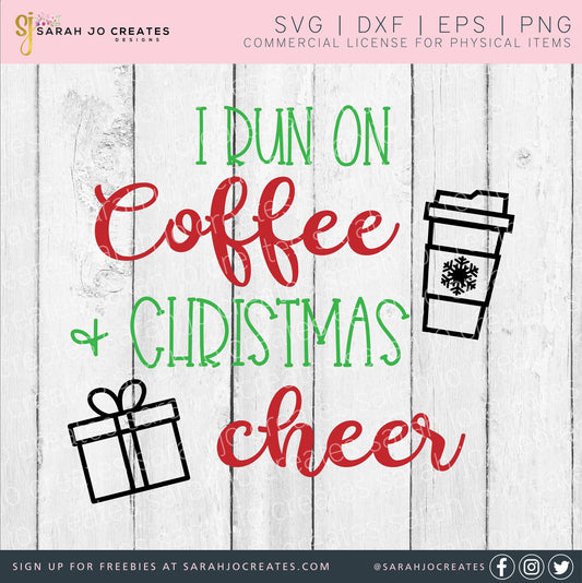 I Run On Coffee and Christmas Cheer SVG