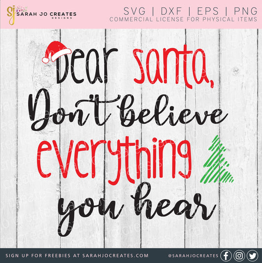 Dear Santa Don't Believe Everything You Hear SVG