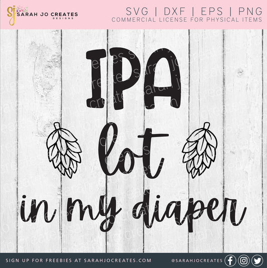 IPA Lot In My Diaper SVG - Baby SVG