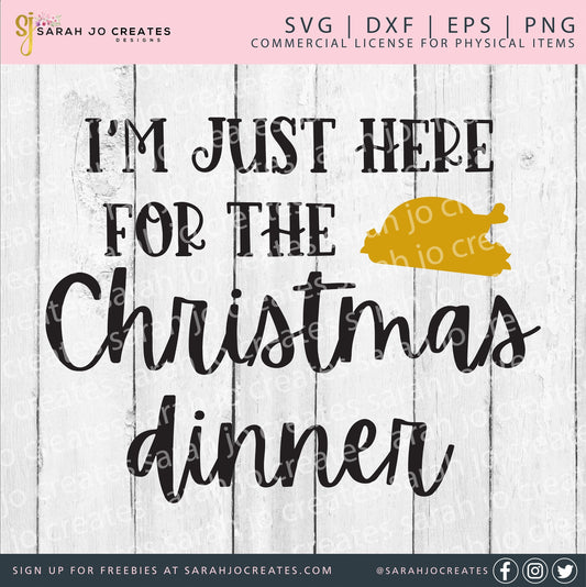 I'm Just Here For The Christmas Dinner SVG