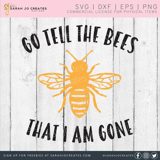 Go Tell The Bees That I Am Gone SVG